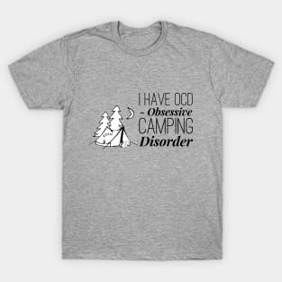 I have OCD Obsessive Camping Disorder T-Shirt